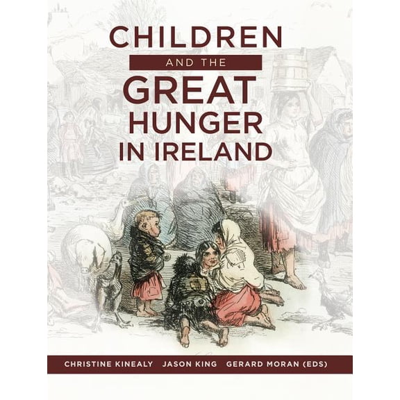 Children and the Great Hunger in Ireland, (Paperback)