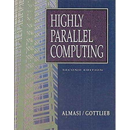 Highly Parallel Computing (The Benjamin/Cummings Series in Computer Science and Engineering), Used [Hardcover]