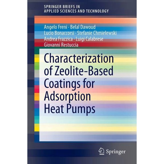 Springerbriefs in Applied Sciences and T Characterization of Zeolite-Based Coatings for Adsorption Heat Pumps, (Paperback)