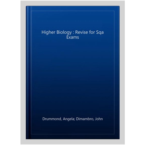 Pre-Owned Complete Revision and Practice Sqa Exams - Higher Biology Complete Revision and Practice: Revise Curriculum for Excellen, (Paperback)