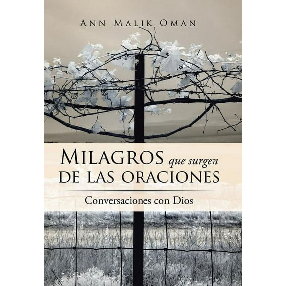 Milagros que surgen de las oraciones: Conversaciones con Dios (Hardcover)