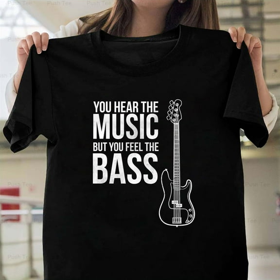 You Hear The Music But You Feel The Bass Funny Guitar Player New Unisex T-Shirt , up to 5XL
