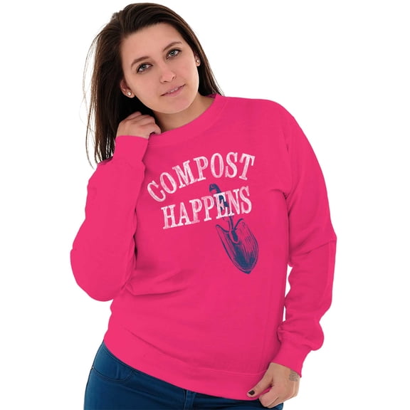 Compost Happens Home Gardening Humor Women Crewneck Sweatshirt Brisco Brands S