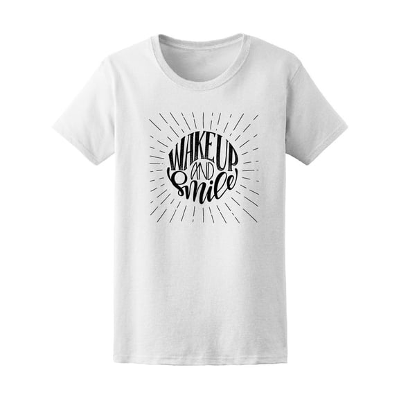 Wake Up And Smile Hand Lettering Tee Women's -Image by Shutterstock