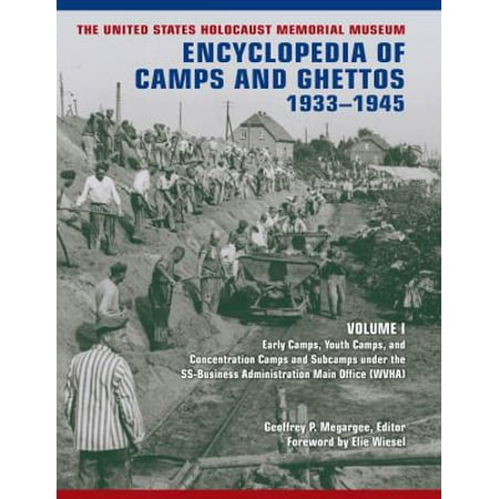 The United States Holocaust Memorial Museum Encyclopedia of Camps and Ghettos, 1933-1945: Ghettos in German-Occupied Eastern Europe
