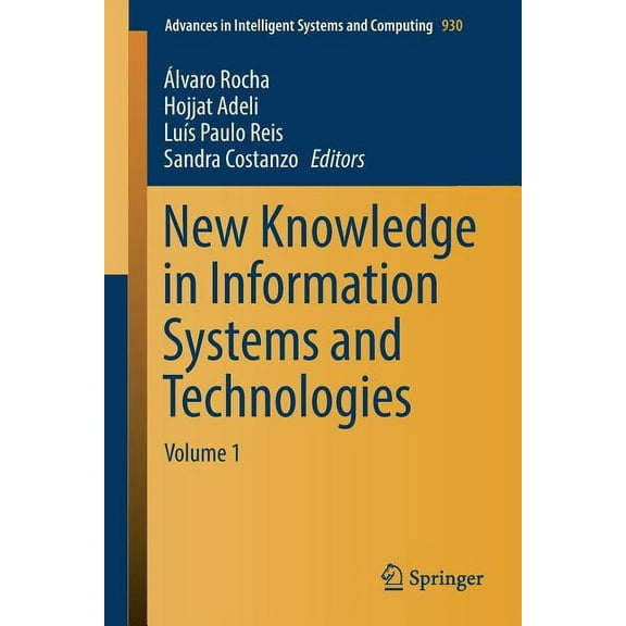 Advances in Intelligent Systems and Comp New Knowledge in Information Systems and Technologies: Volume 1, Book 930, (Paperback)