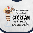 thumbnail image 4 of Inktastic I Love You More Than Ice Cream and I Really Like Ice Cream Boys or Girls Baby Bib, 4 of 4