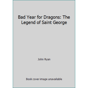Bad Year for Dragons: The Legend of Saint George, Used [Hardcover]