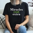 thumbnail image 3 of Miracles Cost Extra T-Shirt, 3 of 5