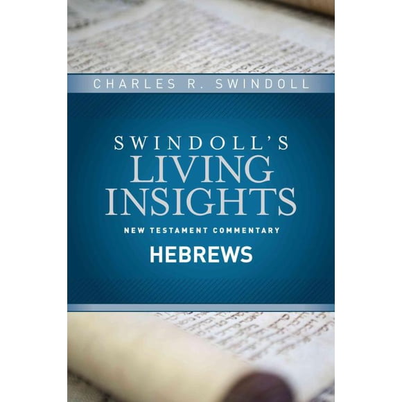 Regards sur les Hebrews, Charles R. Swindoll