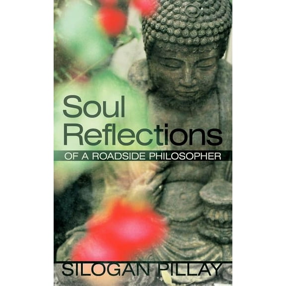 Soul Reflections: Of a Roadside Philosopher (Paperback)