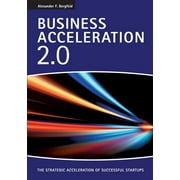 Business Acceleration 2.0 : The strategic acceleration of successful startups (Paperback)