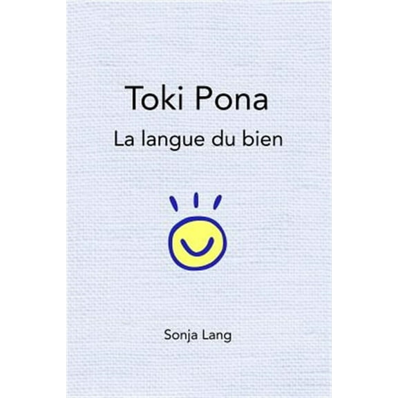 Toki Pona: la langue du bien (Paperback)