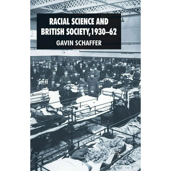Racial Science and British Society, 1930-62, (Paperback)