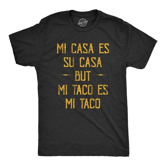 Mens Mi Tacos Es Mi Tacos T Shirt Funny Sarcastic Mexican Food Graphic Novelty Tee for Guys Graphic Tees