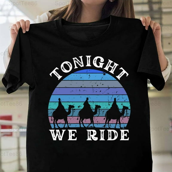 Tonight We Ride Three Wise Men Funny Retro Holiday Humor Graphic V11614 Unisex T-Shirt, Up to Size 5XL