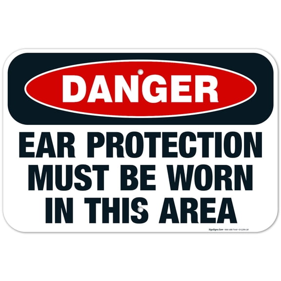 Danger Ear Protection Must Be Worn In This Area Sign, OSHA Danger Sign, 12x18 Aluminum