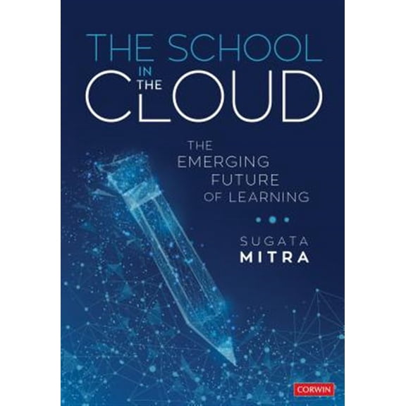Pre-Owned The School in the Cloud: The Emerging Future of Learning (Corwin Teaching Essentials) Paperback