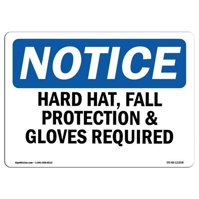 SignMission OS-NS-A-1218-L-13258 12 x 18 in. OSHA Notice Sign - Hard Hat, Fall Protection & Gloves Required