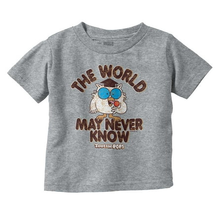 

The World May Never Know Tootsie Pop Toddler Boy Girl T Shirt Infant Toddler Brisco Brands 12M