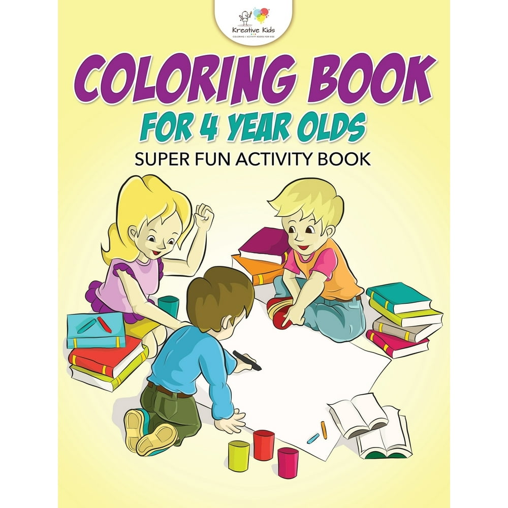 Coloring Book for 4 Year Olds Super Fun Activity Book