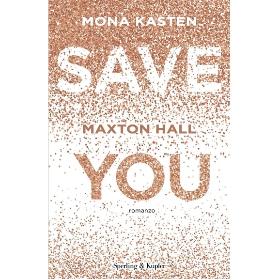 Mona Kasten,Alessandra Petrelli Save you. Maxton Hall. Ediz. italiana (Paperback)