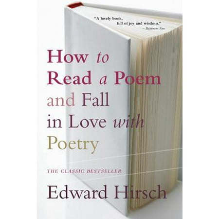 How to Read a Poem : And Fall in Love with Poetry