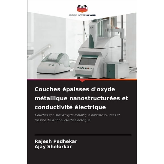 Couches épaisses d'oxyde métallique nanostructurées et conductivité électrique, (Paperback)