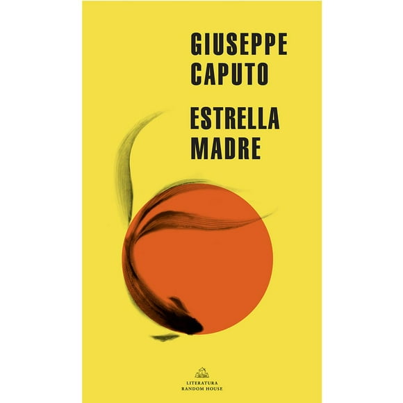 Libro Estrella Madre Tapa Blanda, Autor Giuseppe Caputo, Editorial Literatura Random House