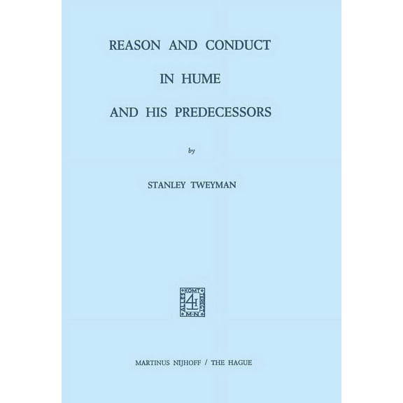 Reason and Conduct in Hume and His Predecessors, (Paperback)