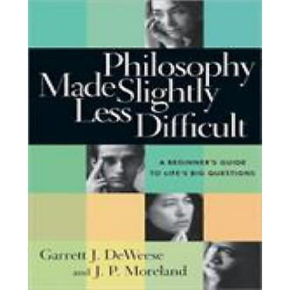 Philosophy Made Slightly Less Difficult By Deweese, Garrett J./ Moreland, James Porter