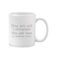 thumbnail image 1 of Funny Photography Quote.  Mug  -Image by Shutterstock,, 1 of 4