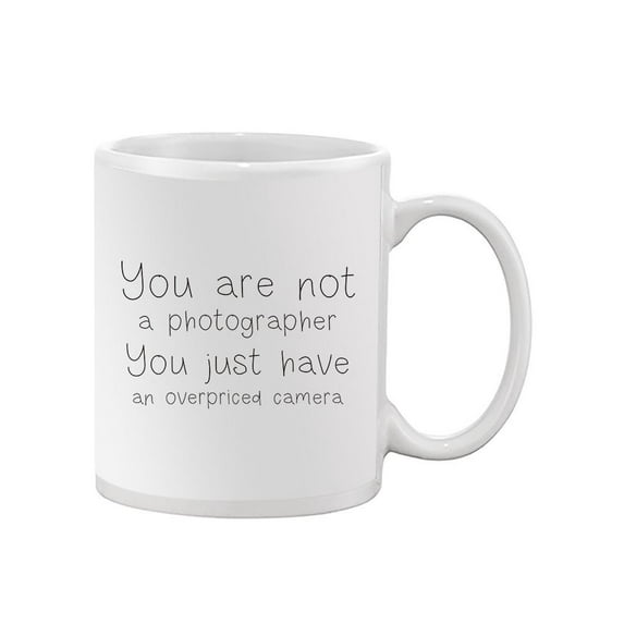 Funny Photography Quote. Mug -Image by Shutterstock,