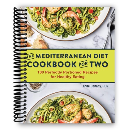 The Mediterranean Diet Cookbook for Two: 100 Perfectly Portioned Recipes for Healthy Eating (Spiral Bound)