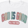 thumbnail image 2 of God Is Good All the Time Religious Graphic T-Shirt, Unisex Classic Fit Tee, 2 of 9