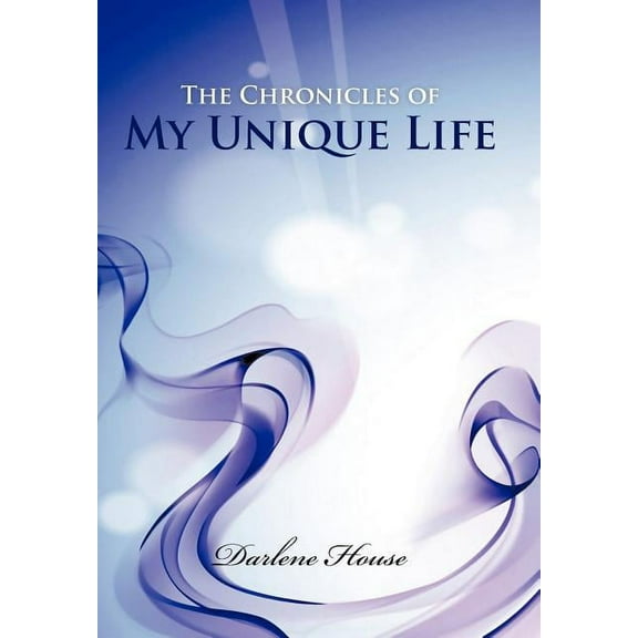 The Chronicles of My Unique Life (Hardcover)