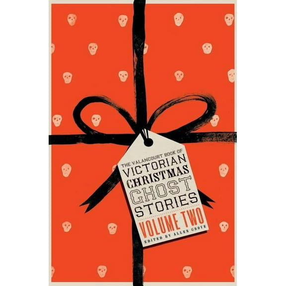 The Valancourt Book of Victorian Christmas Ghost Stories, Volume Two, (Hardcover)