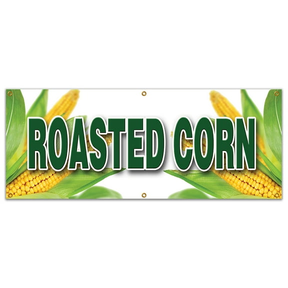 SignMission B-72 Roasted Corn 1 72 in. Roasted Corn 1 Banner Sign - Farm Fresh in the Husk Grilled Farmer Market Sweet
