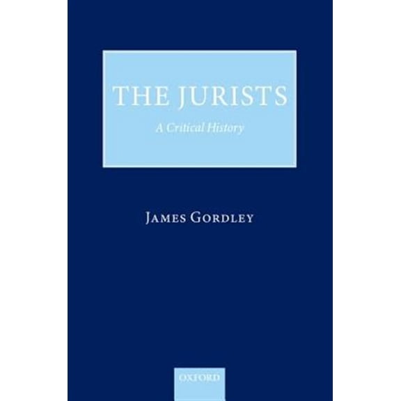 Pre-Owned The Jurists: A Critical History (Hardcover) by James Gordley
