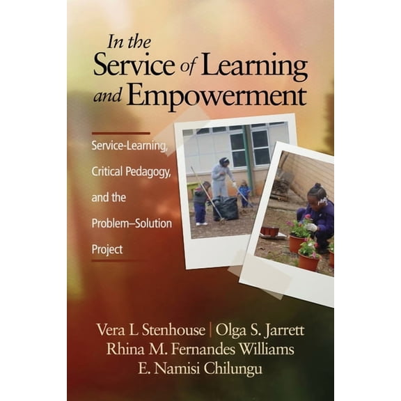 In the Service of Learning and Empowerment: Service-Learning, Critical Pedagogy, and the Problem-Solution Project, (Hardcover)