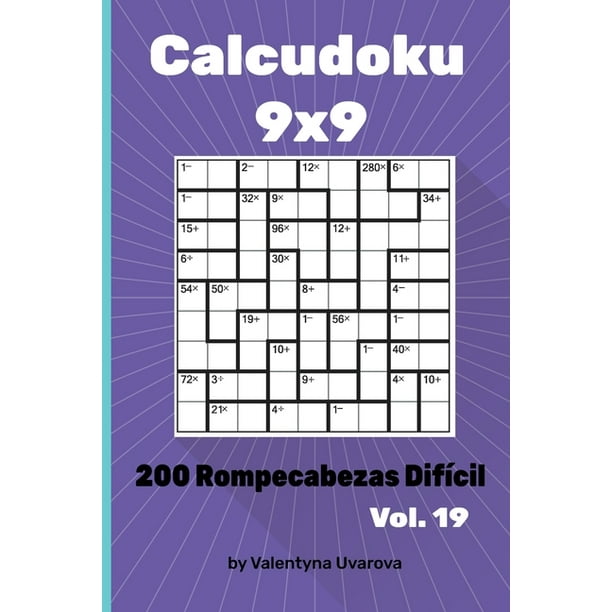 Calcudoku 200 Rompecabezas Difícil 9x9 vol. (Series #19) (Paperback) - Walmart.com