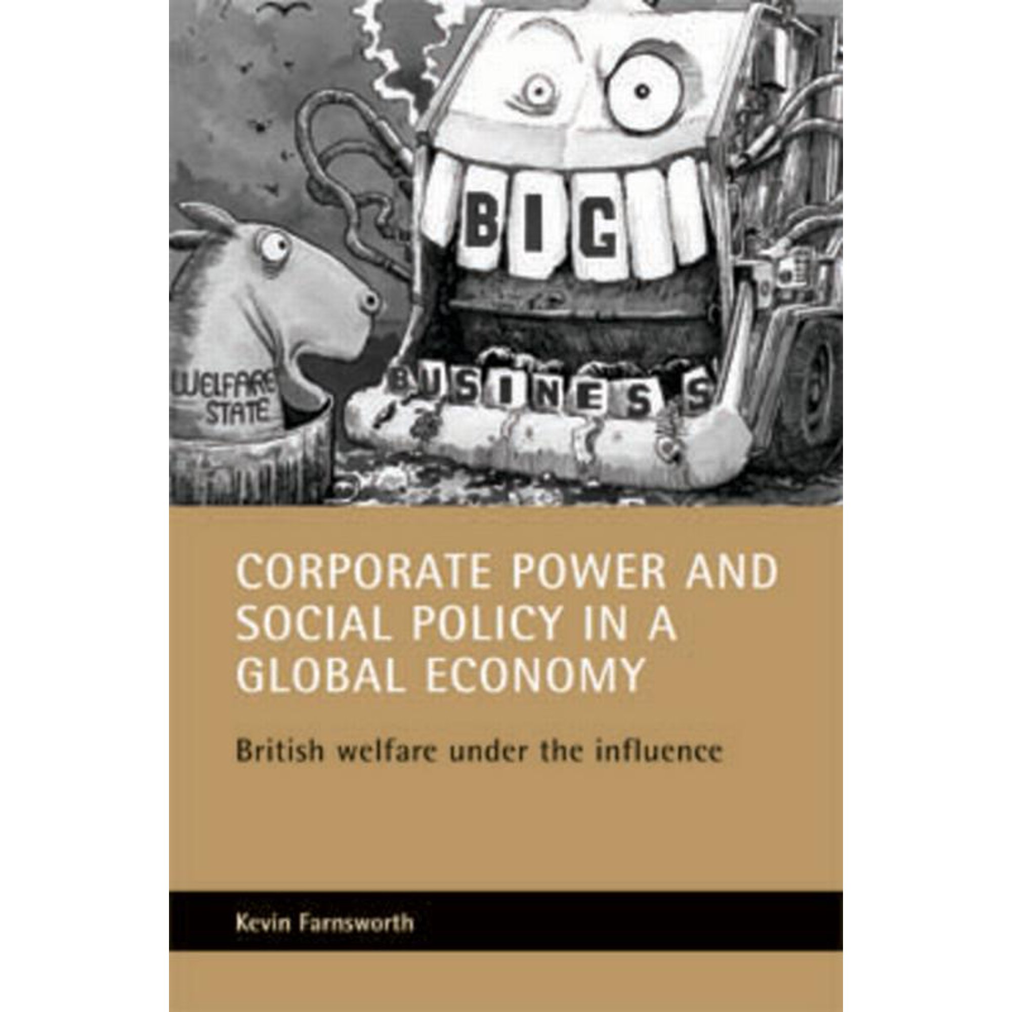Corporate Power and Social Policy in a Global Economy: British Welfare Under the Influence (Paperback)