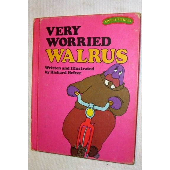 Pre-Owned Very Worried Walrus (Sweet Pickles Series) (Hardcover) 0030180910 9780030180910