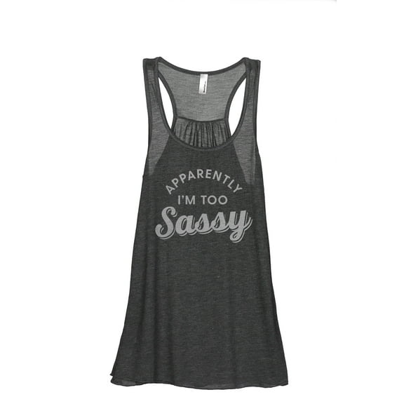 Apparently I'm Too Sassy Women's Fashion Sleeveless Flowy Racerback Workout Yoga Tank Top Charcoal Grey Large