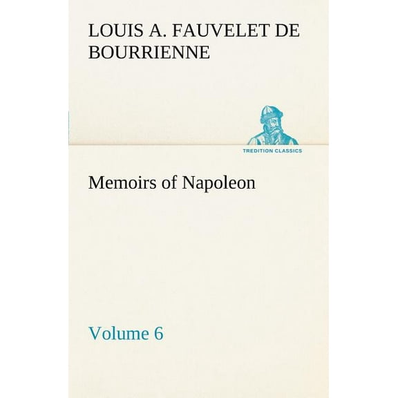 Memoirs of Napoleon - Volume 06