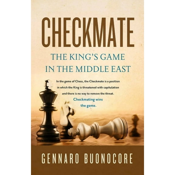 Checkmate: The King's Game in the Middle East, (Paperback)