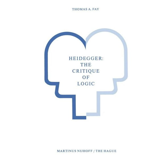 Heidegger: The Critique of Logic, (Paperback)