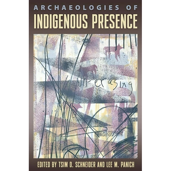 Archaeologies of Indigenous Presence, (Hardcover)