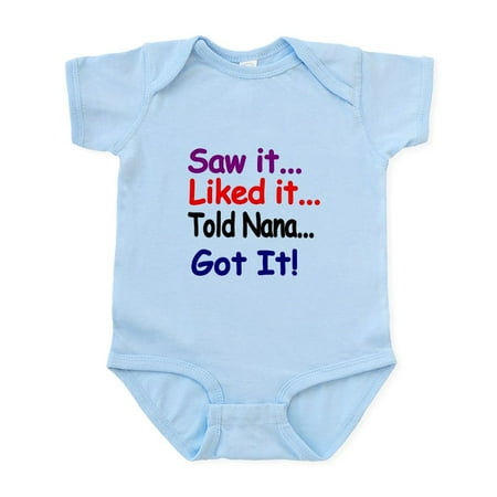 

CafePress - Saw It Liked It Told Nana Got It! Body Suit - Baby Light Bodysuit Size Newborn - 24 Months
