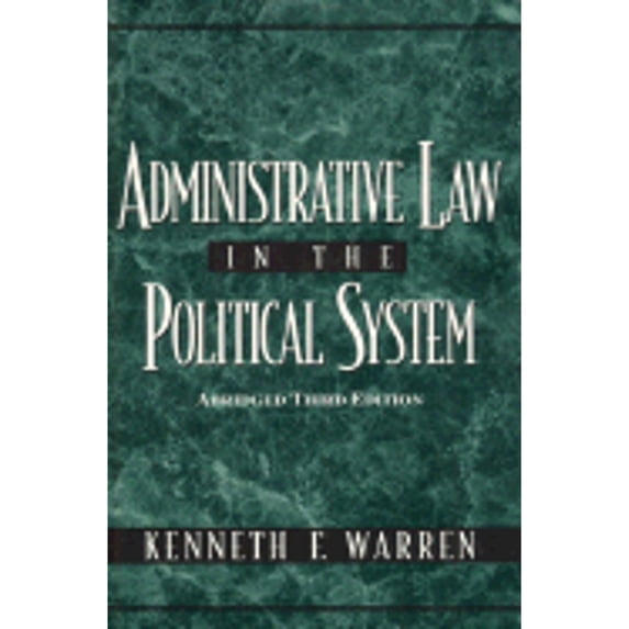 Pre-Owned Administrative Law in the Political System: Abridged by Kenneth F Warren (Paperback), English